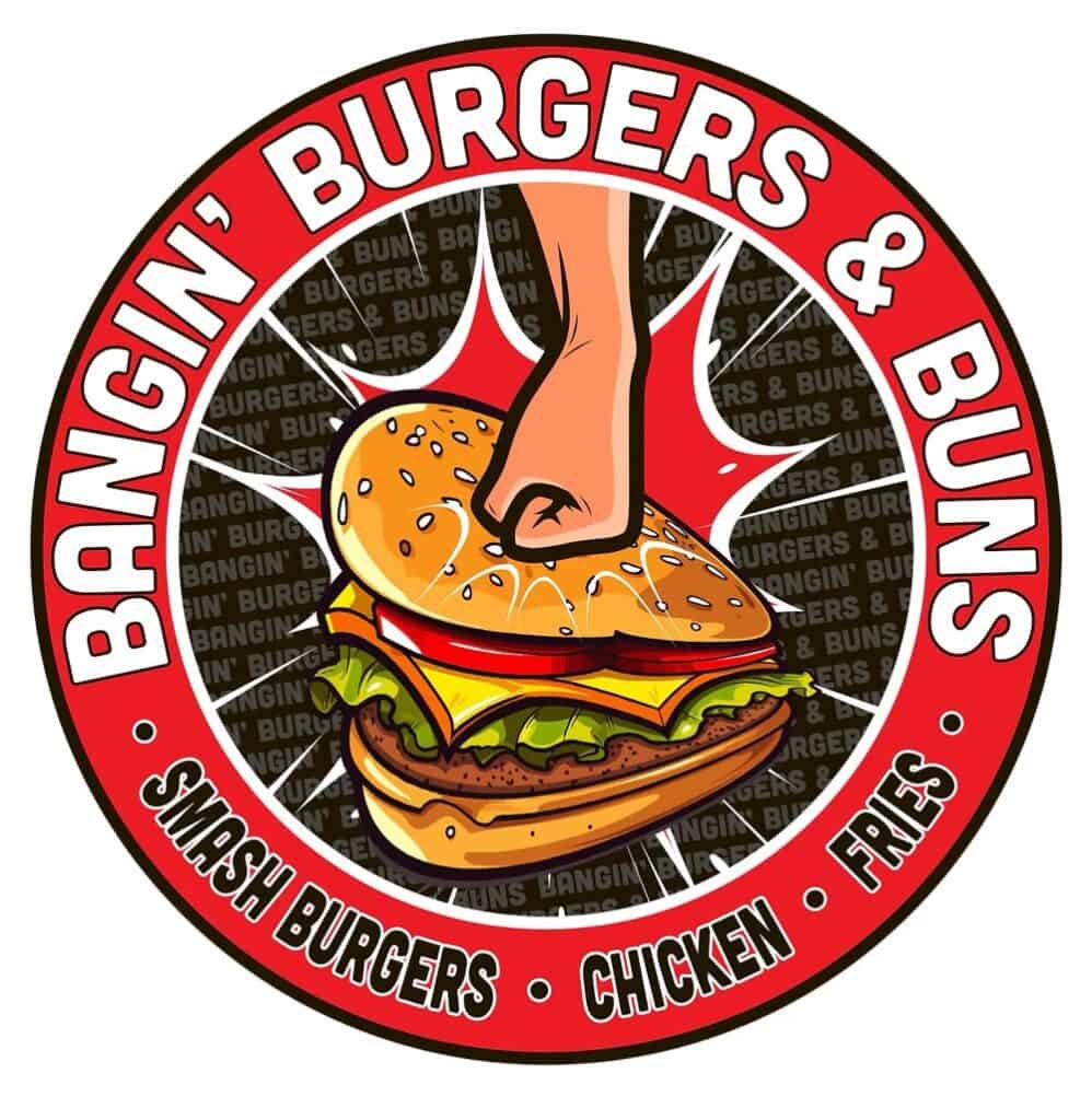 A logo for "Bangin' Burgers & Buns" shows a fist smashing a burger, with text around the border reading "Smash Burgers, Chicken, Fries.